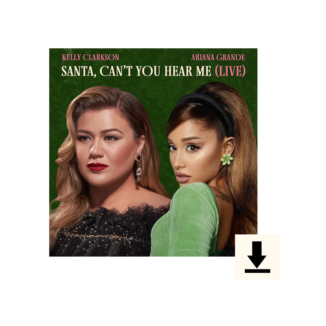 Santa Cant You Hear Me With Ariana Grande Live Digital Download Kelly Clarkson Official Store